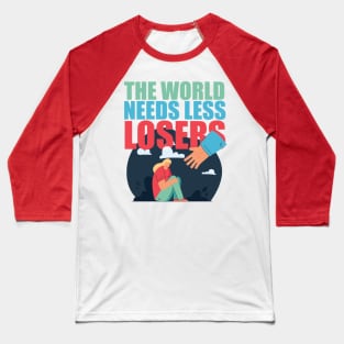 The World Needs Less Losers - Joe Rogan Gifts & Merchandise for Sale Baseball T-Shirt